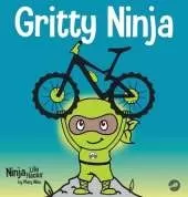 Gritty Ninja: A Children's Book About Dealing with Frustration and Developing Grit