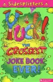 Sidesplitters:Yuck! The Grossest Joke Book