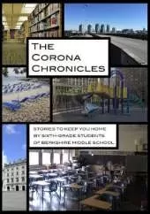 The Corona Chronicles: Stories to Keep You Home by Sixth-grade Students of Berkshire Middle School