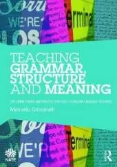 Teaching Grammar, Structure and Meaning: Exploring theory and practice for post-16 English Language teachers