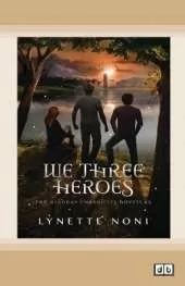 We Three Heroes: The Medoran Chronicles Continue