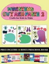 Crafts for Kids to Make (20 full-color kindergarten cut and paste activity sheets - Monsters 2): This book comes with collection of downloadable PDF books that will help your child make an excellent start to his/her education. Books are designed to improv