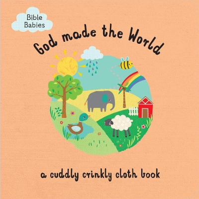 God Made the World: A Cuddly Crinkly Cloth Book