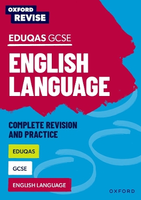 Oxford Revise: Eduqas GCSE English Language Complete Revision and Practice: For the 2026 Exams