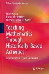 Teaching Mathematics Through Historically-Based Activities: Experiments in French Classrooms