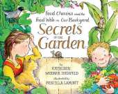 Secrets Of The Garden: Food Chains And The Food Web In Our Backya