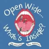 Open Wide... What's Inside?