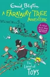 A Faraway Tree Adventure: The Land of Toys: A colour short story from the beloved series that inspired the family film The Magic Faraway Tree - in cinemas now!