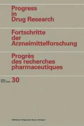 Progress in Drug Research / Fortschritte der Arzneimittelforschung / Progres des recherches pharmaceutiques: Vol. 30