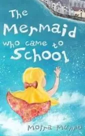 The Mermaid Who Came to School: A Funny Thing Happened on World Book Day