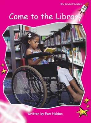 Red Rocket Readers: Emergent Non-Fiction Set A: Come to the Library