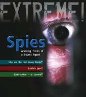 Spies: Amazing Tricks of a Secret Agent
