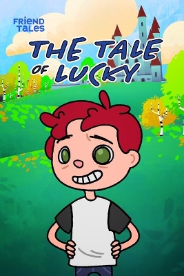 The Tale of Lucky: A FriendTales Story
