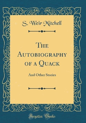 The Autobiography of a Quack: And Other Stories (Classic Reprint)