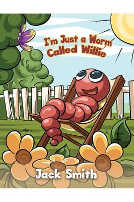 I’m Just a Worm Called Willie