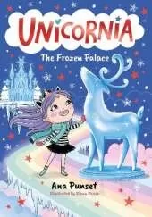 Unicornia: The Frozen Palace: The bestselling illustrated magical unicorn series for kids aged 5-8, perfect for party-bag presents