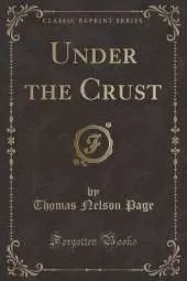 Under the Crust (Classic Reprint)