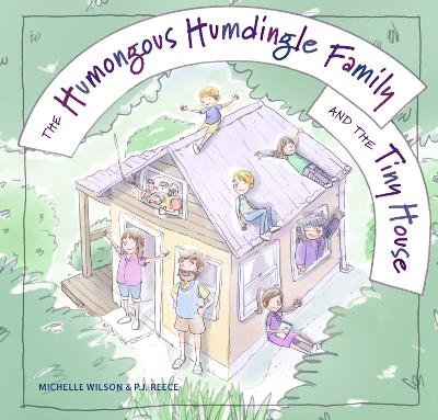 The Humongous Humdingle Family And The Tiny House