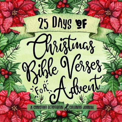 25 Days of Christmas Bible Verses for Advent: A Christian Devotional & Coloring Journal