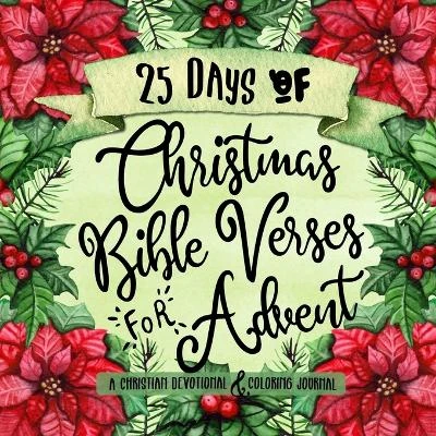 25 Days of Christmas Bible Verses for Advent: A Christian Devotional & Coloring Journal