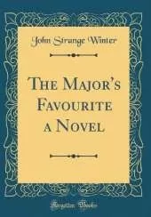 The Major's Favourite a Novel (Classic Reprint)