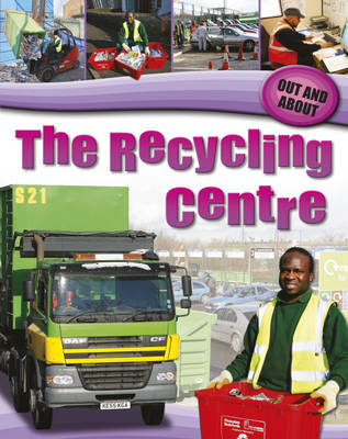 Out and About: The Recycling Centre