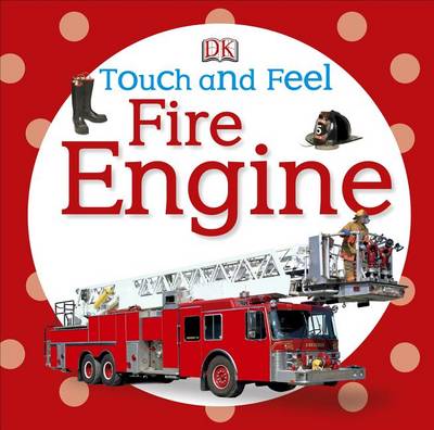Touch and Feel: Fire Engine