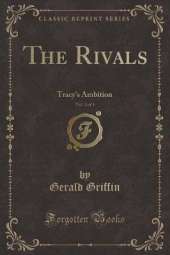 The Rivals, Vol. 3 of 3: Tracy's Ambition (Classic Reprint)