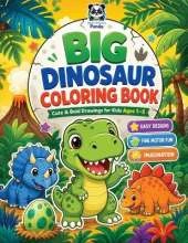 Big Dinosaur Coloring Book with Cute and Bold Drawings for Kids Ages 1-5: Learn to Boost Fine Motor Skills, and Imagination with Mess Free Dino Themed ... and Easy Designs for Preschoolers