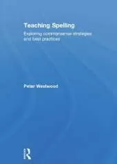Teaching Spelling: Exploring commonsense strategies and best practices