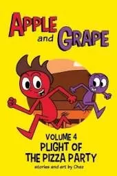 Apple and Grape, Volume 4: Plight of the Pizza Party