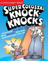 A Little Giant (R) Book: Super Colossal Knock-Knocks