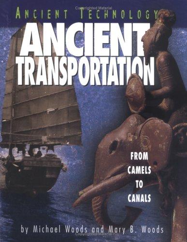 Ancient Technology: Ancient Transportation: From Camels to Canals