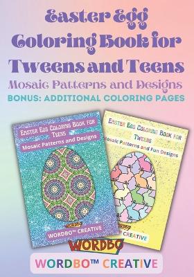 Easter Egg Coloring Book for Tweens and Teens: Mosaic Patterns and Designs