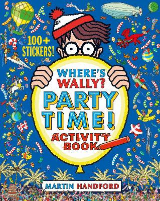 Where's Wally? Party Time!: A fun activity book from the iconic search-and-find series, full of puzzles, colouring, mazes, games and 100+ stickers - perfect entertainment for ages 5-9