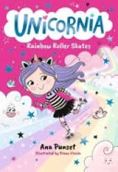 Unicornia: Rainbow Roller Skates: The bestselling illustrated magical unicorn series for kids aged 5-8, perfect for party-bag presents