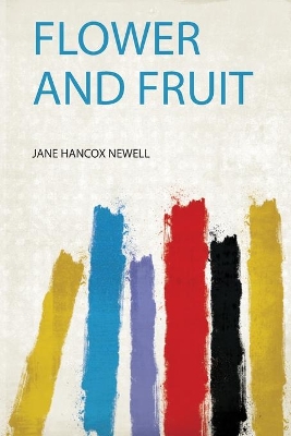Flower and Fruit