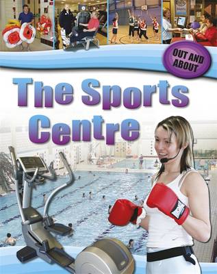 Out and About: The Sports Centre