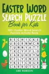 Easter Word Search Puzzle Book for Kids: 100+ Easter Word Search Puzzles Activity Book (The Ultimate Word Search Puzzle Book Series)