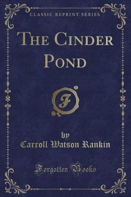 The Cinder Pond (Classic Reprint)