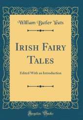 Irish Fairy Tales: Edited With an Introduction (Classic Reprint)