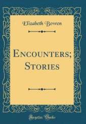 Encounters; Stories (Classic Reprint)