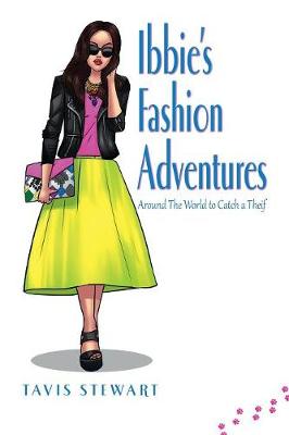 Ibbie's Fashion Adventures: Around the World to Catch a Thief