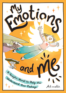 My Emotions and Me: A Graphic Novel to Help You Understand Your Feelings