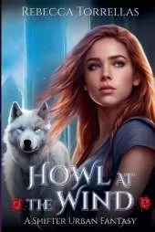 Howl at the Wind: An Urban Fantasy Shifter Thriller