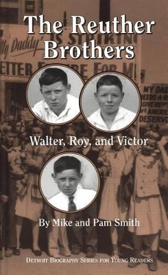 The Reuther Brothers: Walter, Roy and Victor