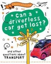 A Question of Technology: Can a Driverless Car Get Lost?: And other questions about transport