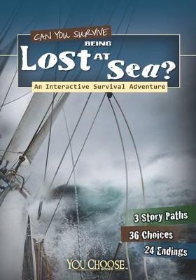 Can You Survive Being Lost at Sea?: An Interactive Survival Adventure