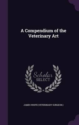 A Compendium of the Veterinary Art