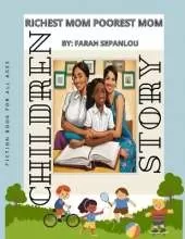 Richest Mom Poorest Mom: Fiction Book for All Ages
